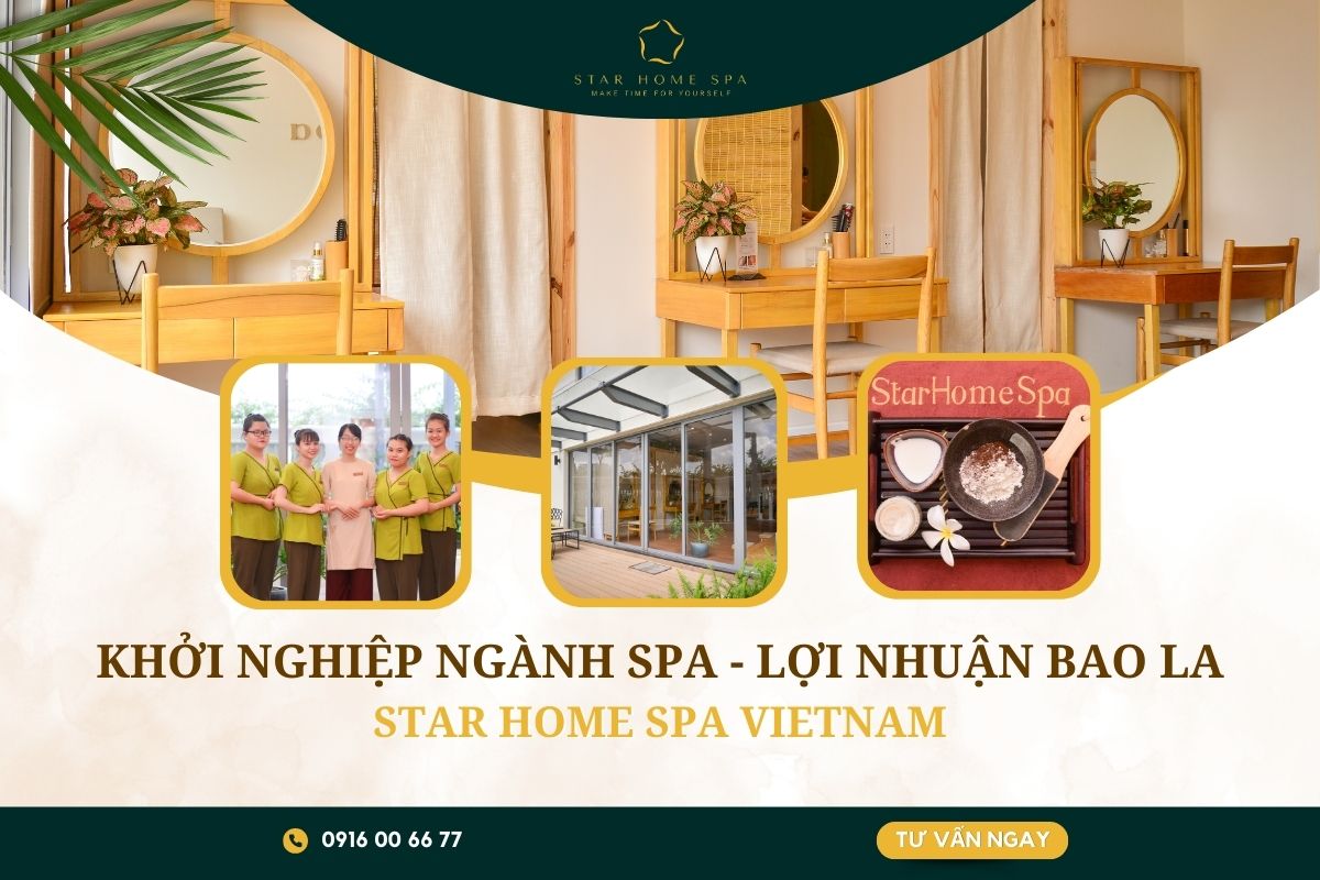 KHỞI NGHIỆP NGÀNH SPA - LỢI NHUẬN BAO LA CÙNG STAR HOME