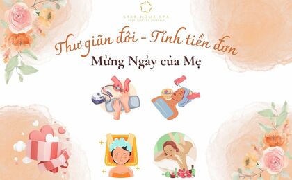 Tháng 5 của Mẹ - Cùng Star HomeSpa Thư giãn đôi - Tính tiền đơn