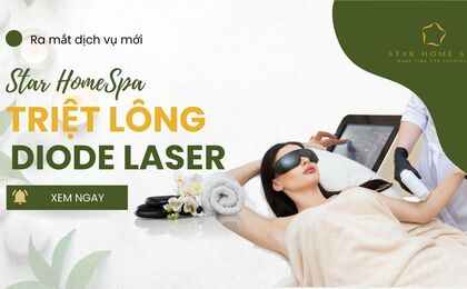 TRIỆT LÔNG CÔNG NGHỆ DIODE LASER - STAR HOMESPA RA MẮT DỊCH VỤ MỚI