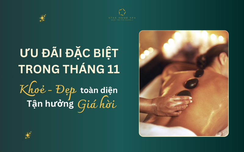 Star Home Spa Celesdon Tân Phú cùng loạt ưu đãi “hót hòn họt”