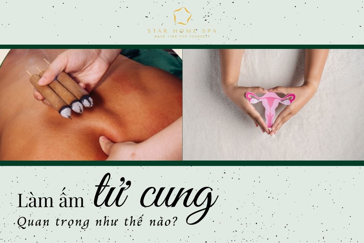 Làm ấm tử cung quan trọng như thế nào? Dấu hiệu nhận biết tử cung lạnh
